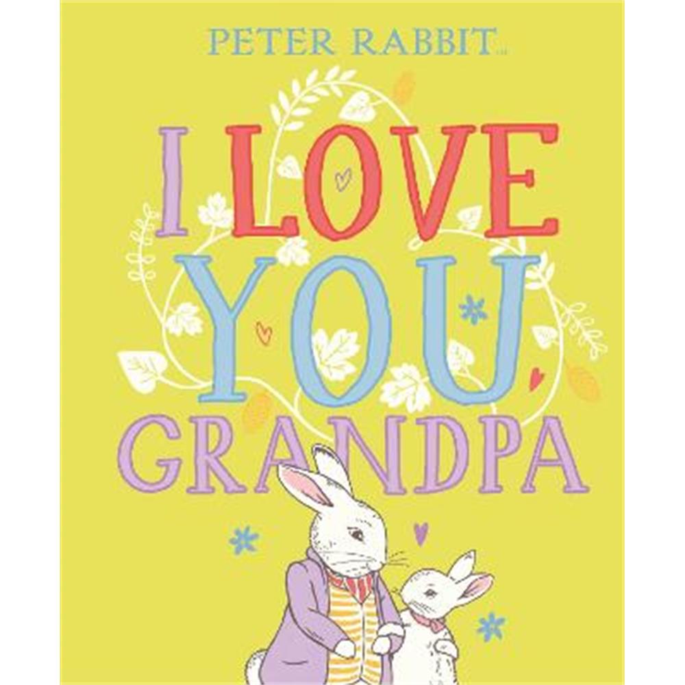 Peter Rabbit I Love You Grandpa (Hardback) - Beatrix Potter